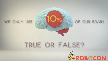 Con người chỉ sử dụng 10% năng lực của não bộ