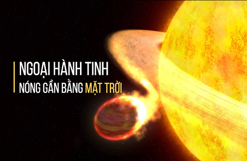 Phát hiện ngoại hành tinh nóng nhất vũ trụ, chạm ngưỡng 4.327°C