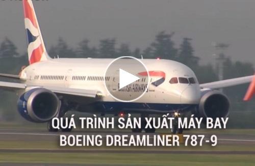 Video: Quá trình sản xuất "siêu máy bay" Boeing gói gọn trong 2 phút
