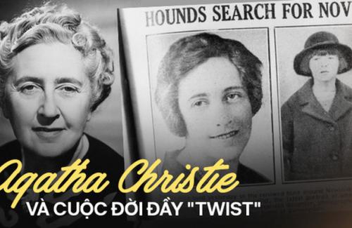 Chuyện đời đủ 'twist' để viết thành tiểu thuyết của Agatha Christie - nữ nhà văn trinh thám nổi tiếng nhất lịch sử